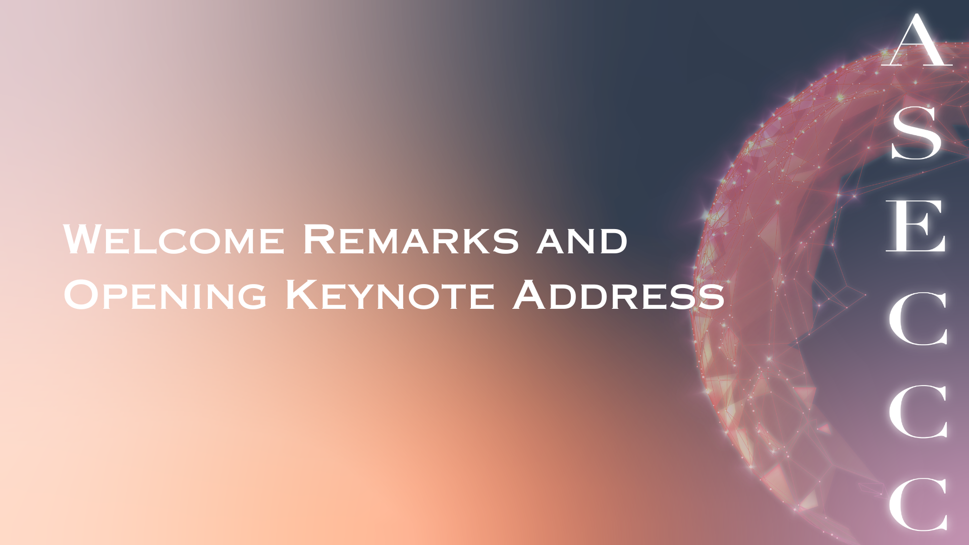 Welcome Remarks and Opening Keynote Address