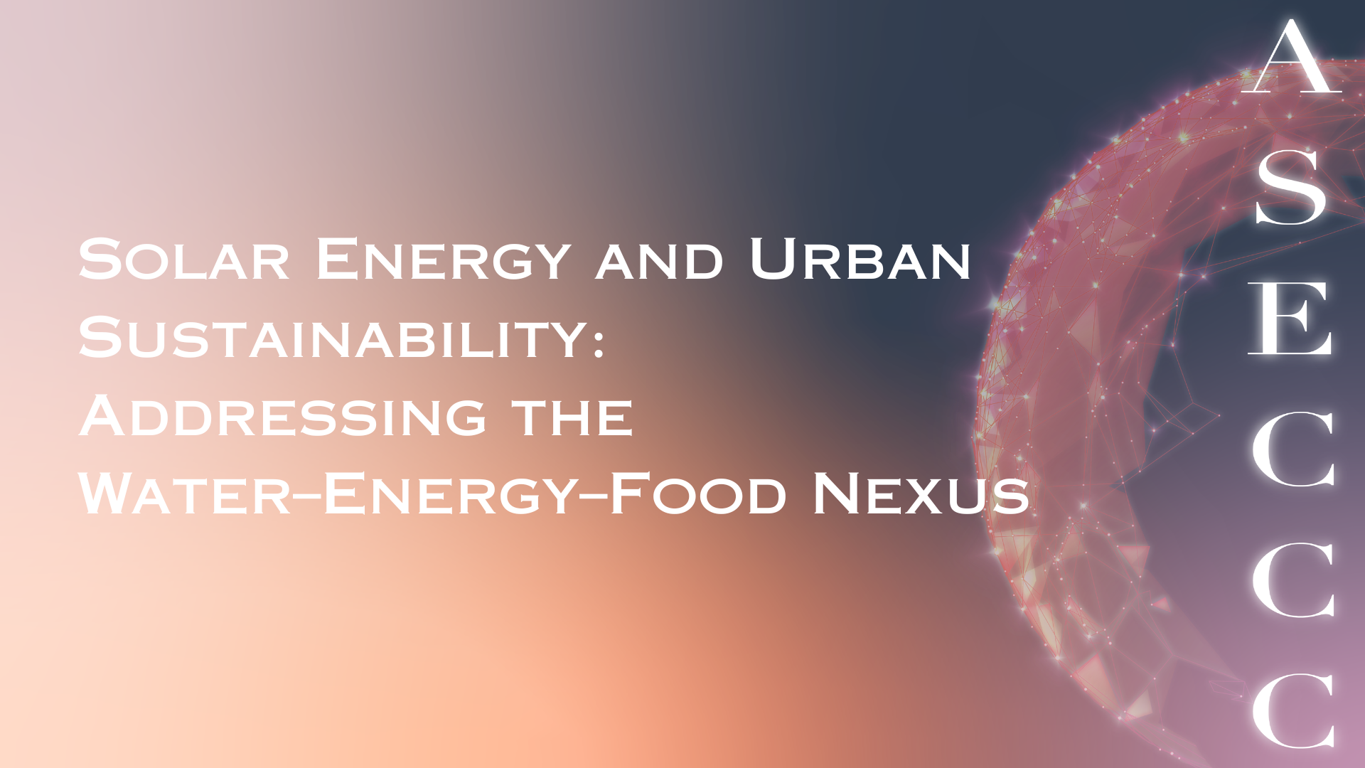 Solar Energy and Urban Sustainability: Addressing the Water Energy Food Nexus