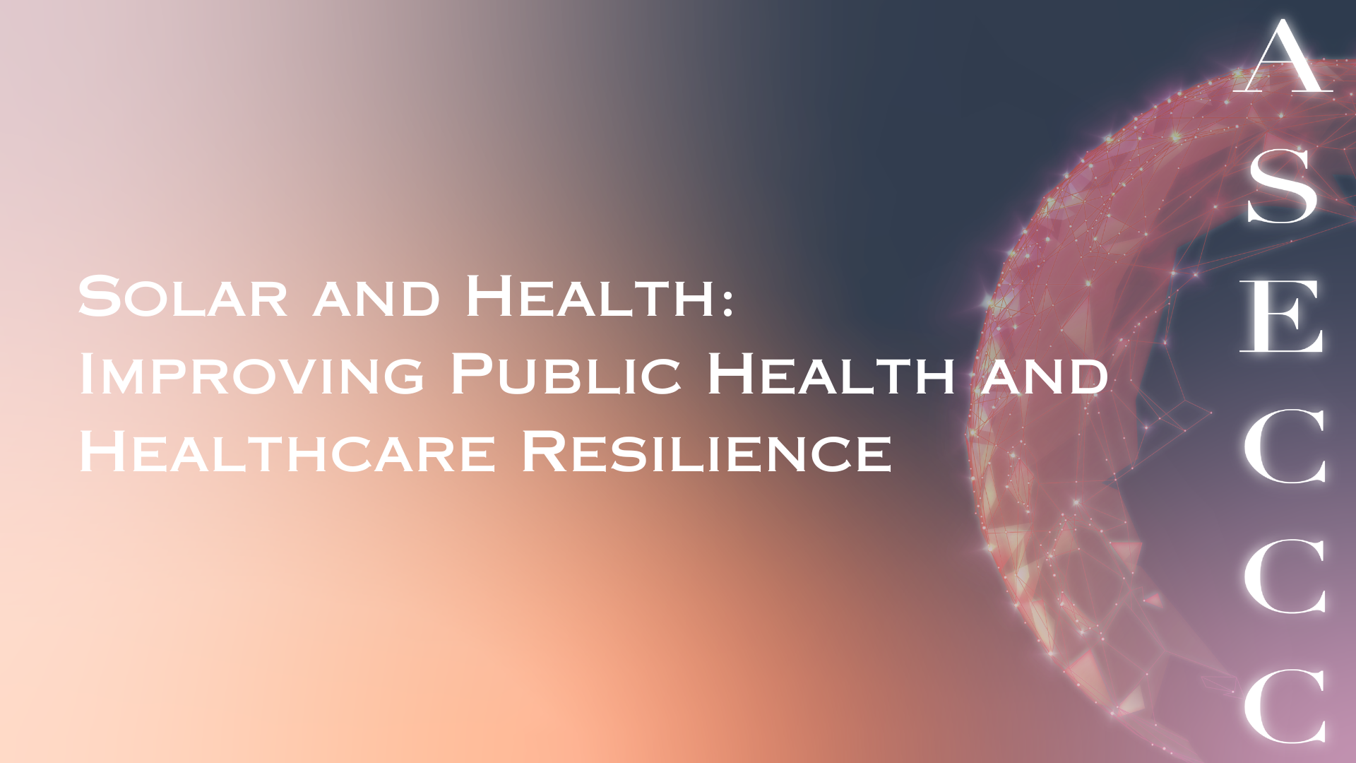 Solar and Health: Improving Public Health and Healthcare Resilience